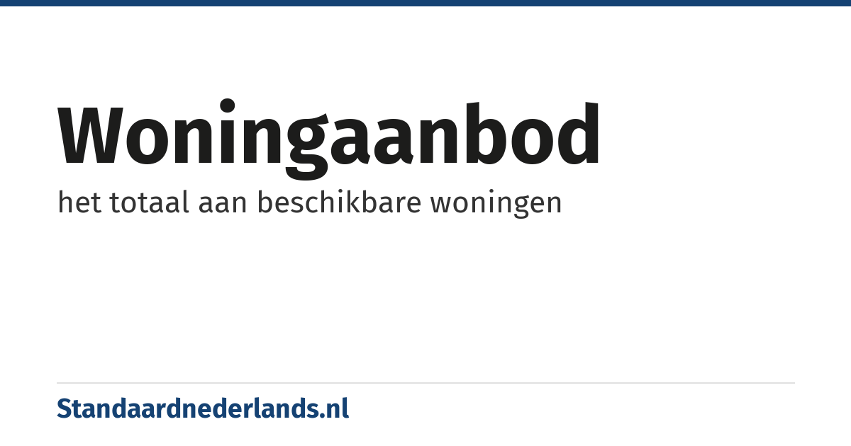 woningaanbod: het totaal aan beschikbare woningen