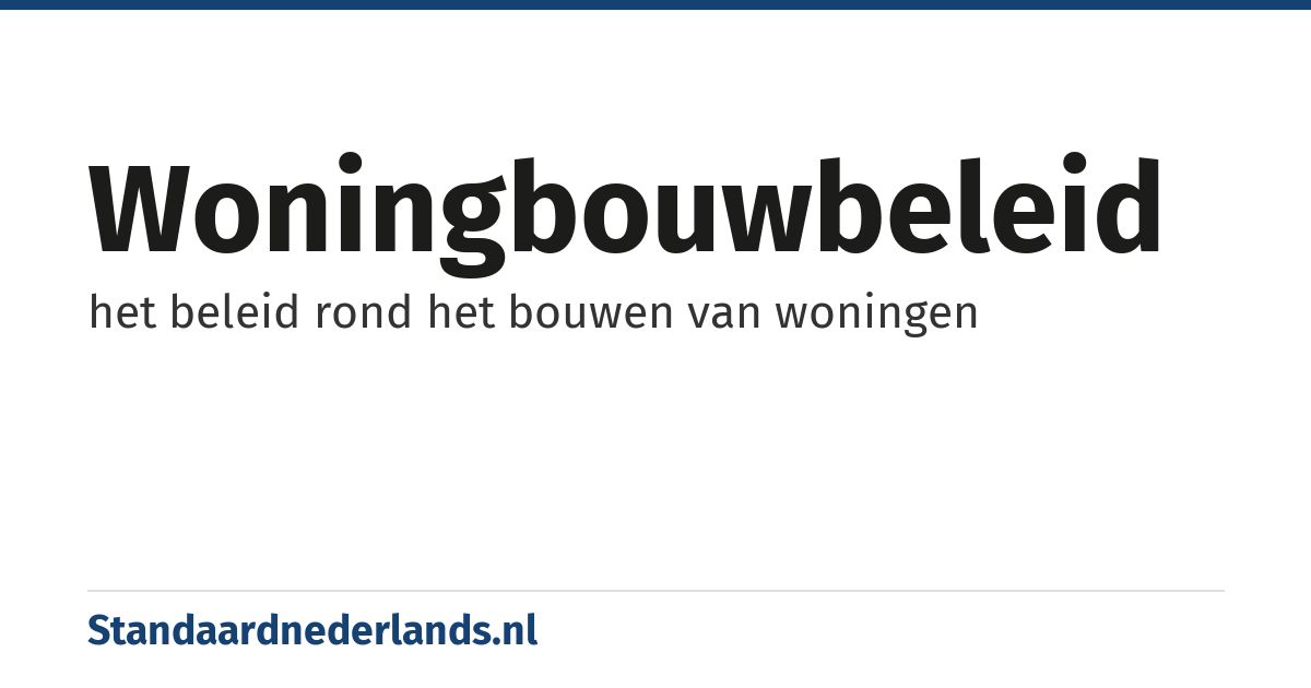 woningbouwbeleid: het beleid rond het bouwen van woningen