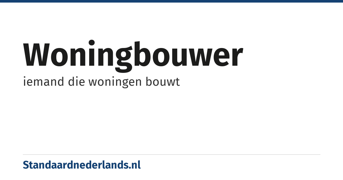 woningbouwer: iemand die woningen bouwt