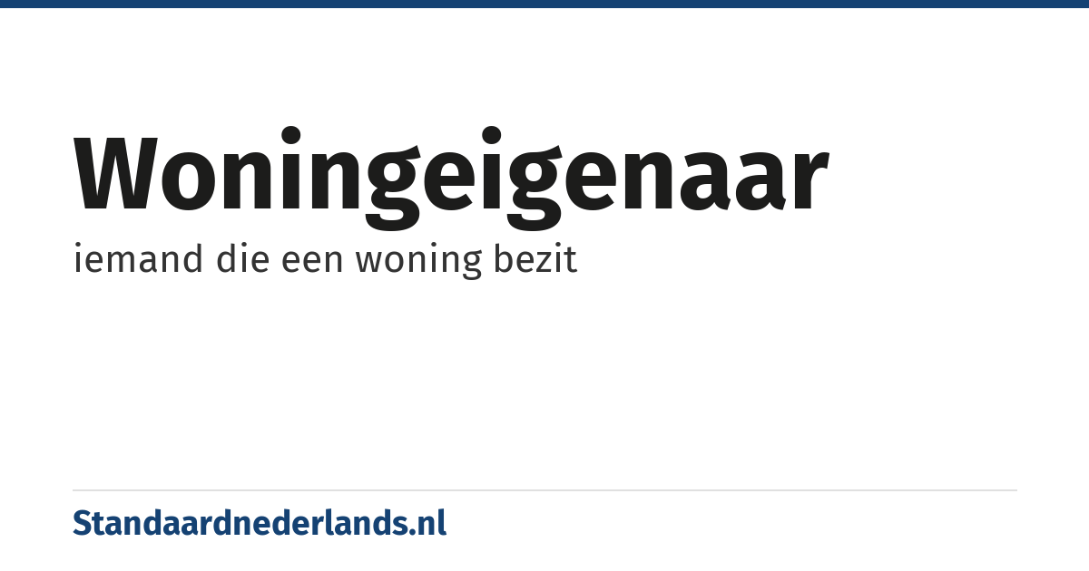 woningeigenaar: iemand die een woning bezit