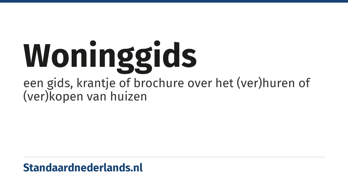 woninggids: een gids, krantje of brochure over het (ver)huren of (ver)kopen van huizen