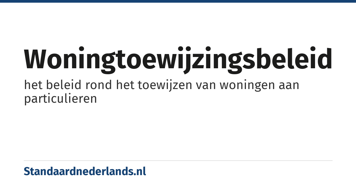 woningtoewijzingsbeleid: het beleid rond het toewijzen van woningen aan particulieren