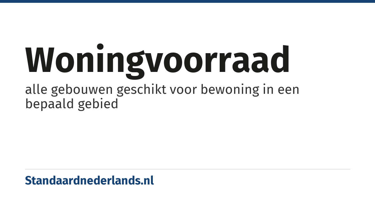 woningvoorraad: alle gebouwen geschikt voor bewoning in een bepaald gebied