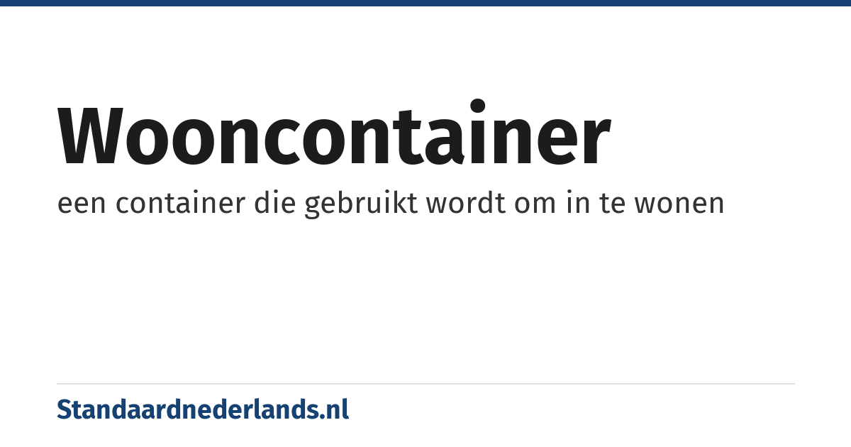 wooncontainer: een container die gebruikt wordt om in te wonen