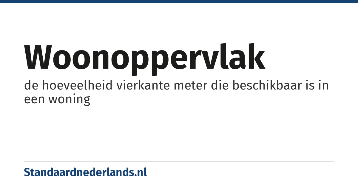 woonoppervlak: de hoeveelheid vierkante meter die beschikbaar is in een woning