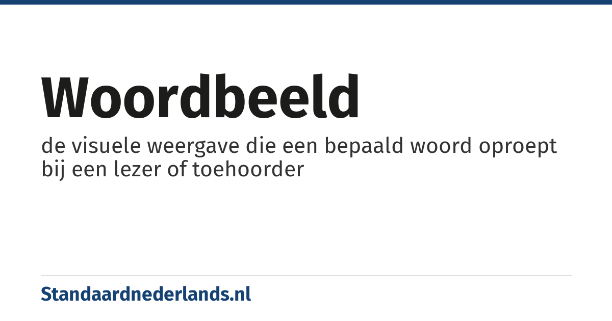 woordbeeld: de visuele weergave die een bepaald woord oproept bij een lezer of toehoorder