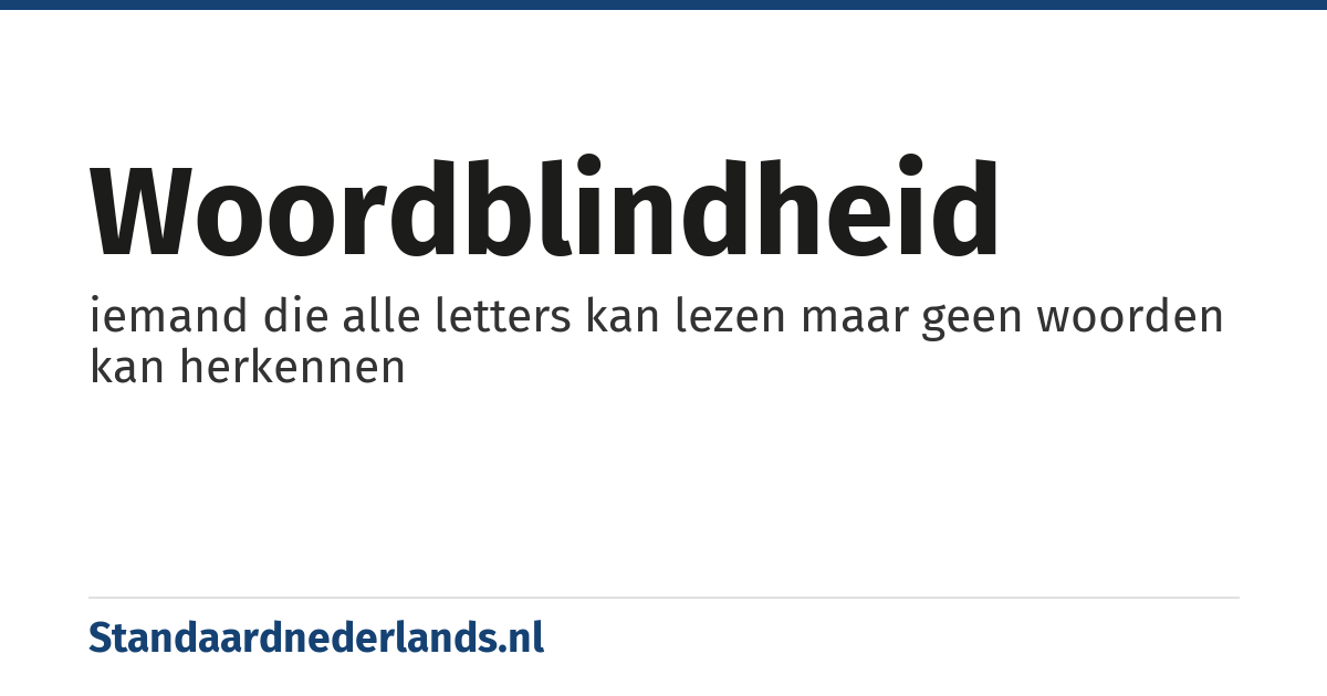 woordblindheid: iemand die alle letters kan lezen maar geen woorden kan herkennen
