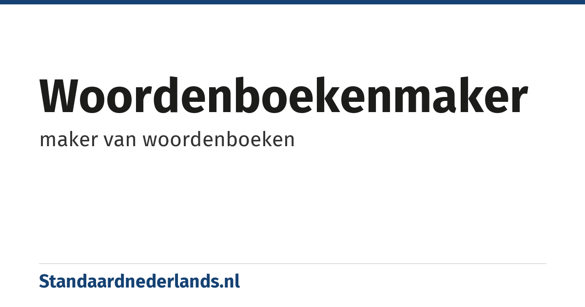 woordenboekenmaker: maker van woordenboeken