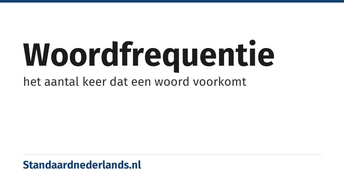 woordfrequentie: het aantal keer dat een woord voorkomt