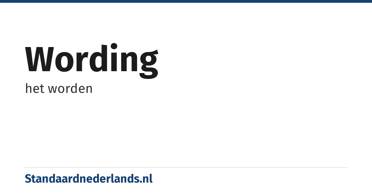 wording: het worden