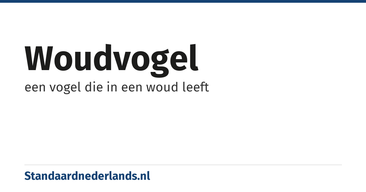 woudvogel: een vogel die in een woud leeft