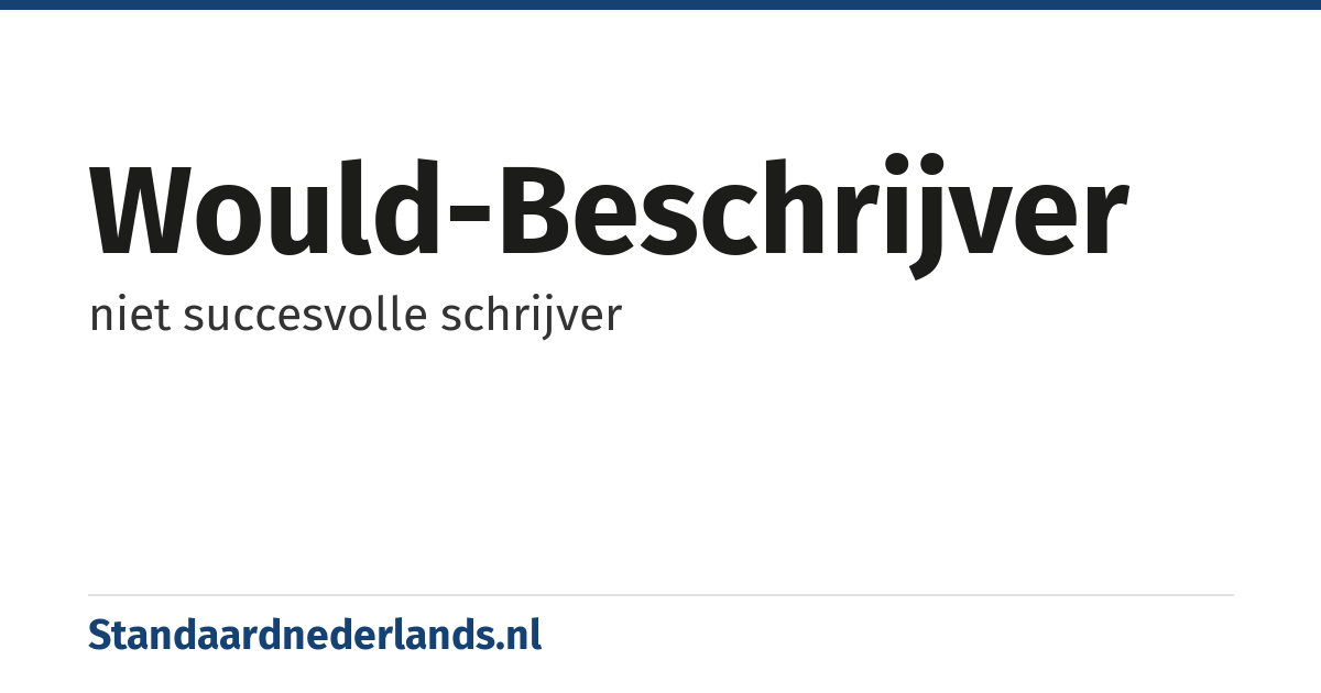 would-beschrijver: niet succesvolle schrijver