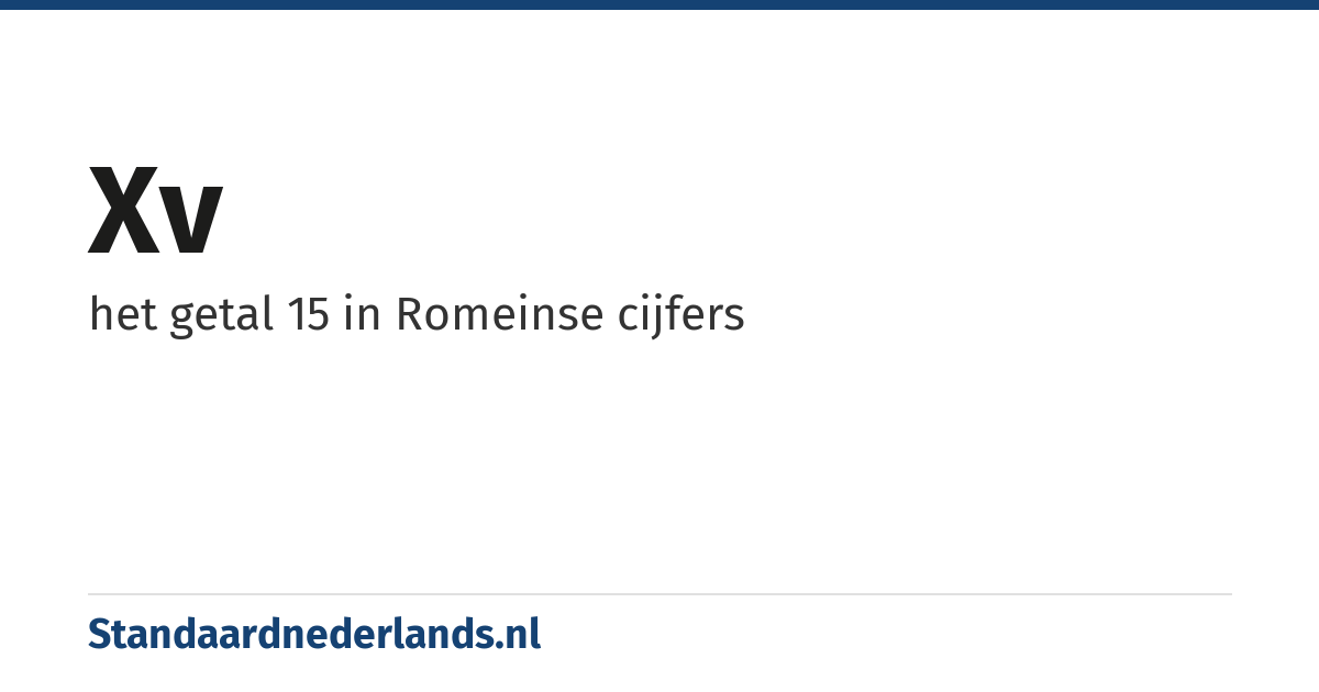 XV: het getal 15 in Romeinse cijfers