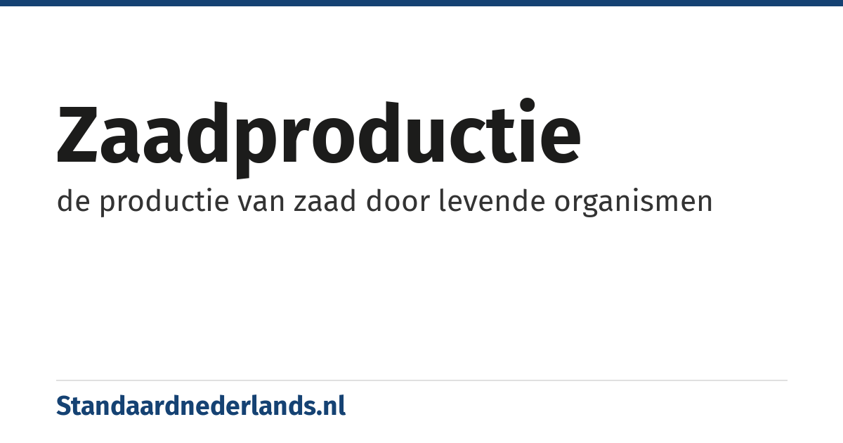 zaadproductie: de productie van zaad door levende organismen