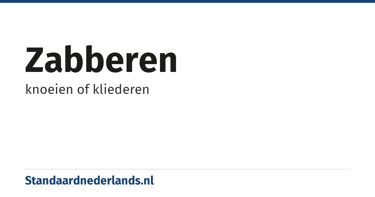 zabberen: knoeien of kliederen