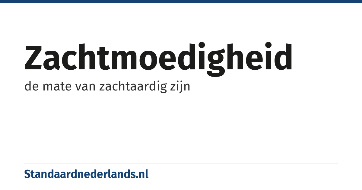 zachtmoedigheid: de mate van zachtaardig zijn