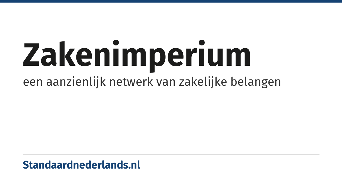 zakenimperium: een aanzienlijk netwerk van zakelijke belangen