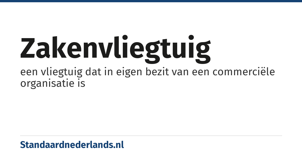 zakenvliegtuig: een vliegtuig dat in eigen bezit van een commerciële organisatie is