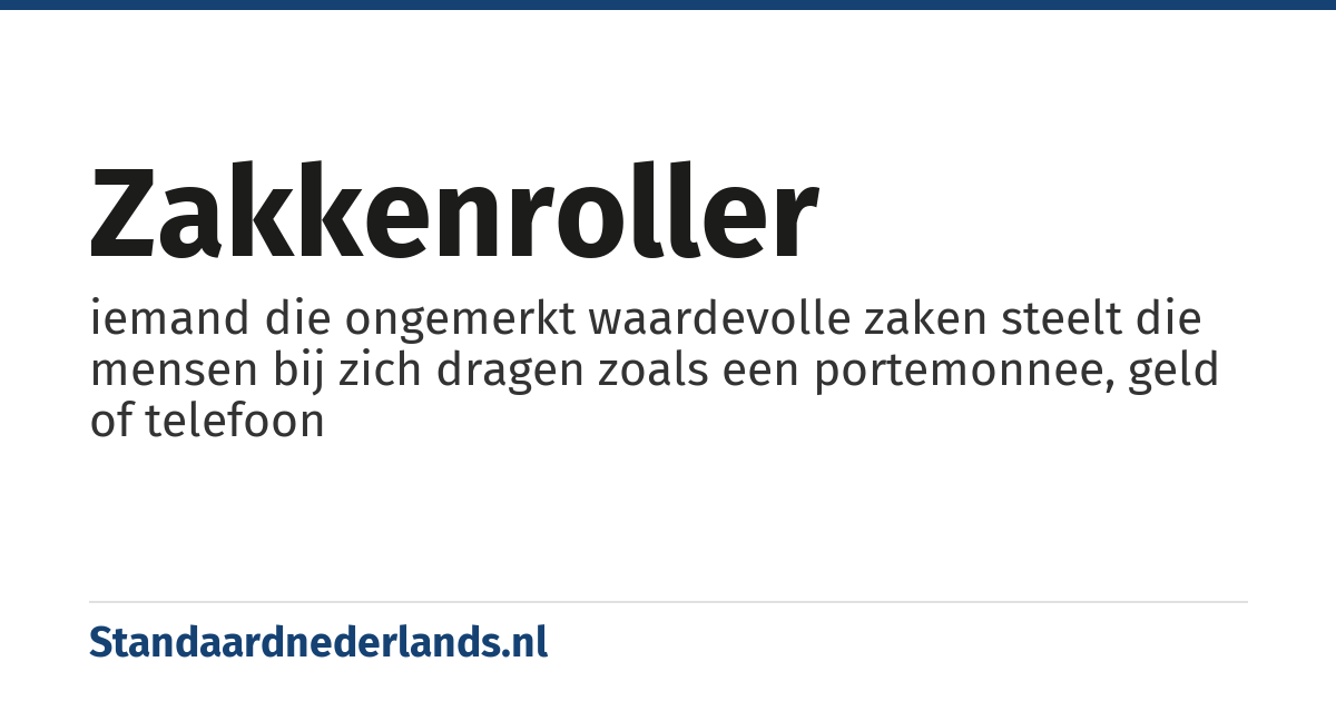 zakkenroller: iemand die ongemerkt waardevolle zaken steelt die mensen bij zich dragen zoals een portemonnee, geld of telefoon