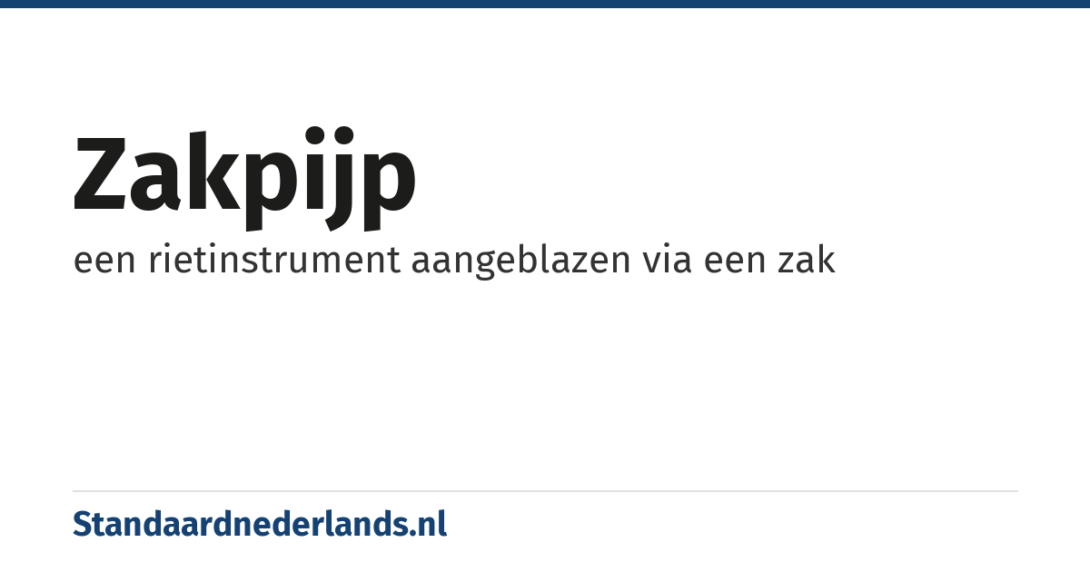 zakpijp: een rietinstrument aangeblazen via een zak