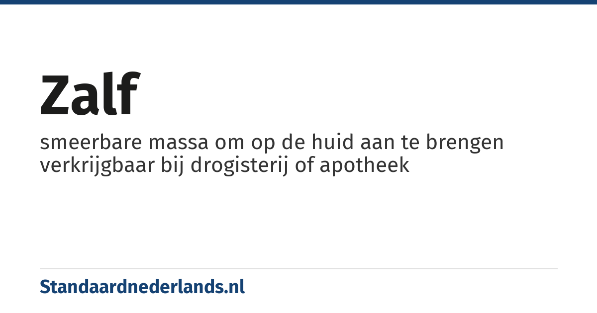 zalf: smeerbare massa om op de huid aan te brengen verkrijgbaar bij drogisterij of apotheek