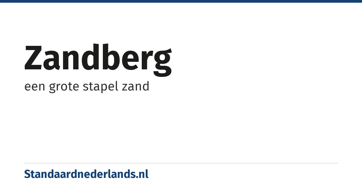 zandberg: een grote stapel zand