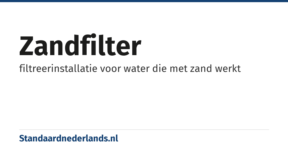 zandfilter: filtreerinstallatie voor water die met zand werkt