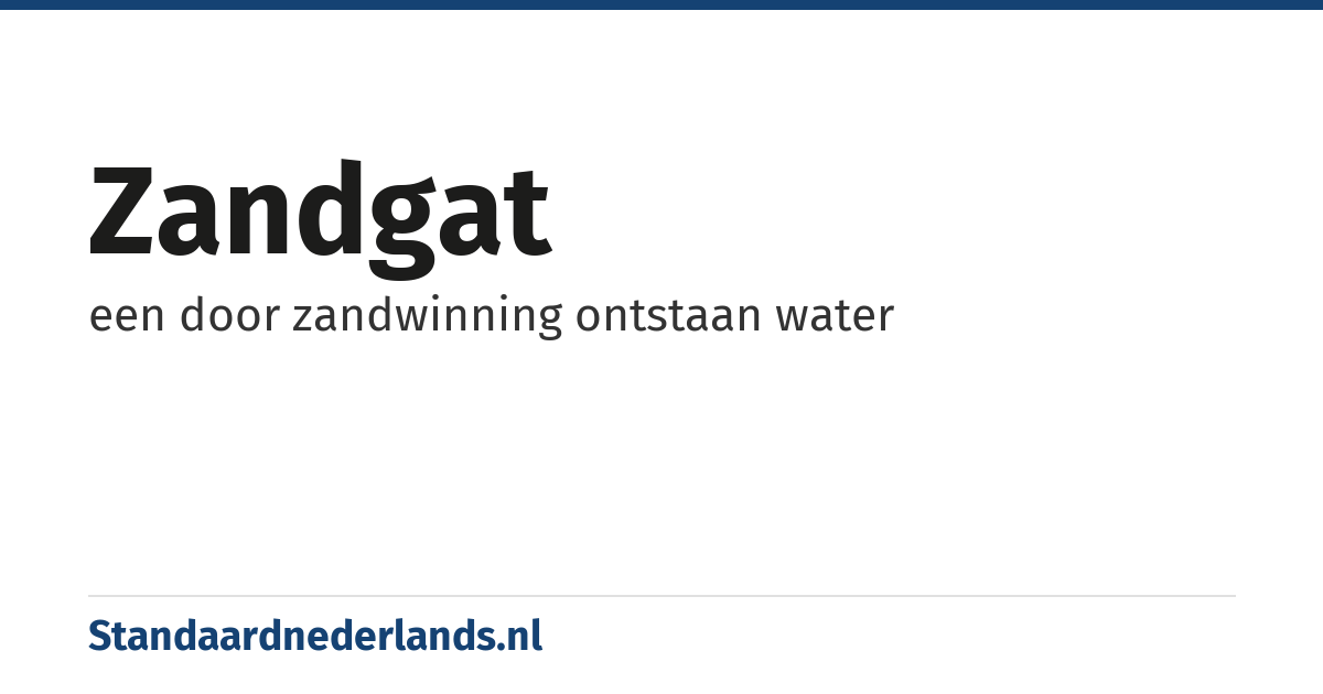 zandgat: een door zandwinning ontstaan water