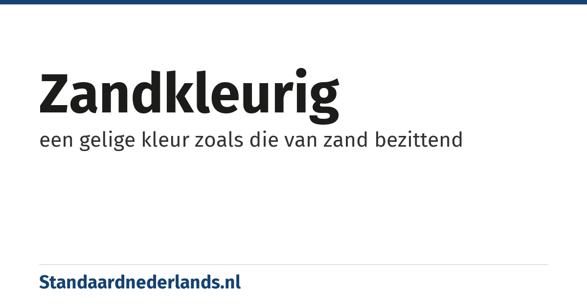zandkleurig: een gelige kleur zoals die van zand bezittend