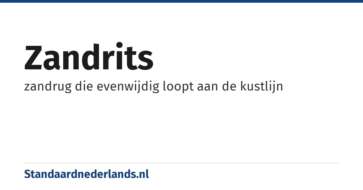 zandrits: zandrug die evenwijdig loopt aan de kustlijn