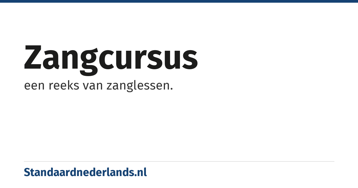zangcursus: een reeks van zanglessen.