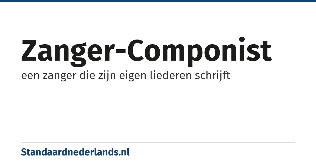 zanger-componist: een zanger die zijn eigen liederen schrijft