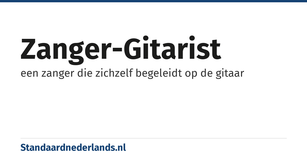 zanger-gitarist: een zanger die zichzelf begeleidt op de gitaar