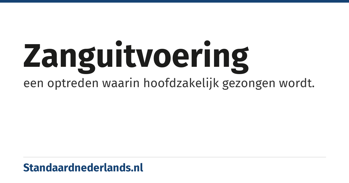 zanguitvoering: een optreden waarin hoofdzakelijk gezongen wordt.