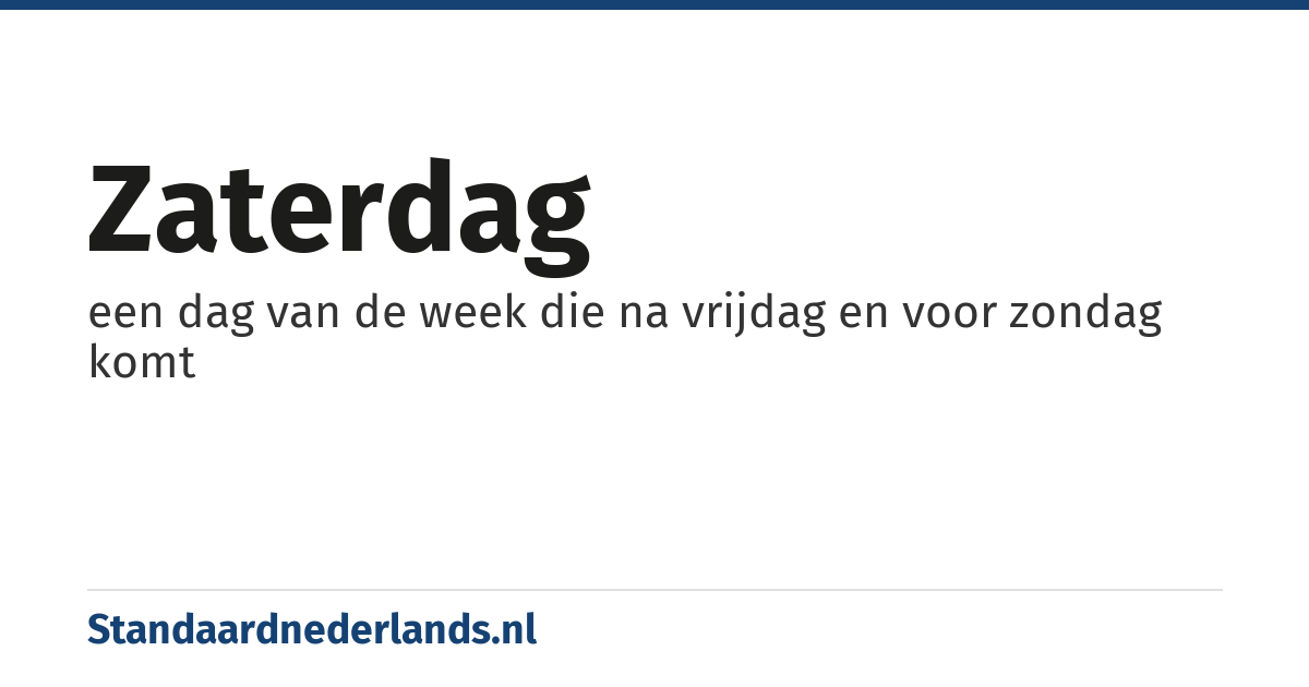 zaterdag: een dag van de week die na vrijdag en voor zondag komt