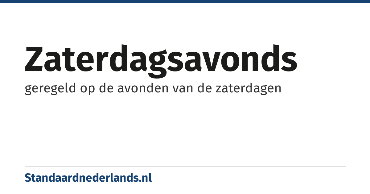 zaterdagsavonds: geregeld op de avonden van de zaterdagen