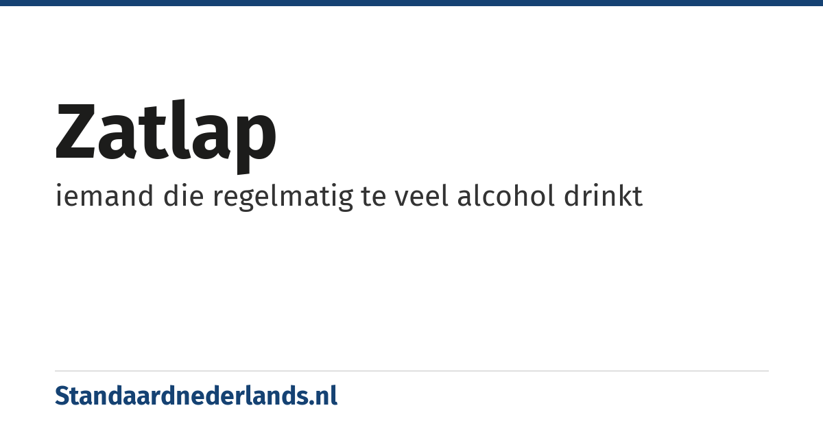 zatlap: iemand die regelmatig te veel alcohol drinkt