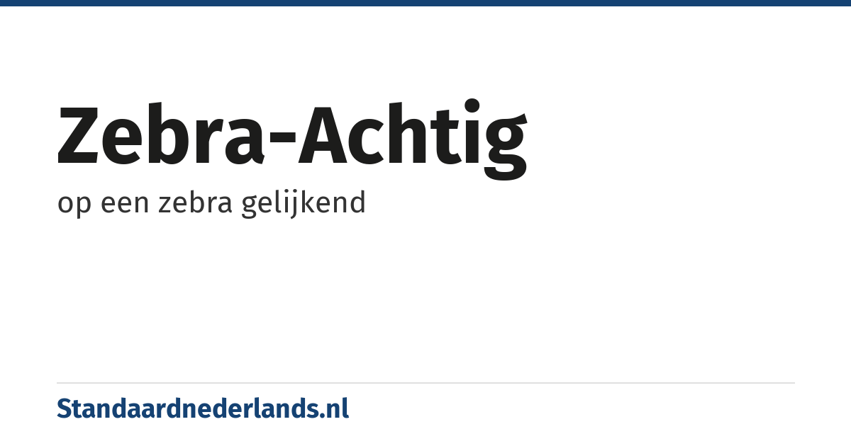 zebra-achtig: op een zebra gelijkend