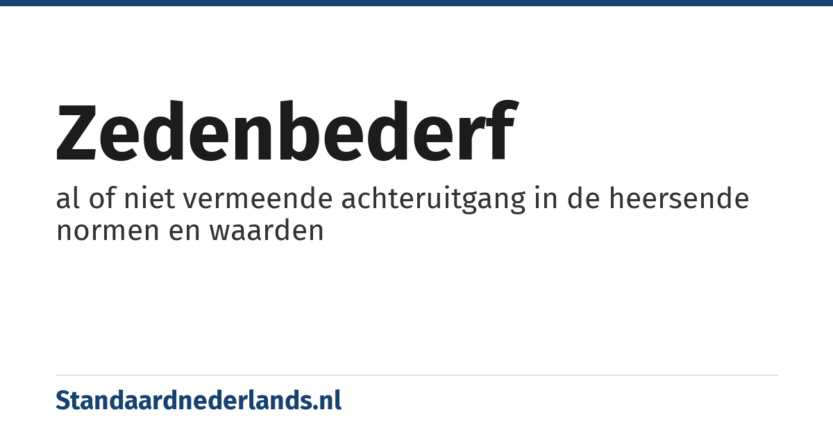 zedenbederf: al of niet vermeende achteruitgang in de heersende normen en waarden