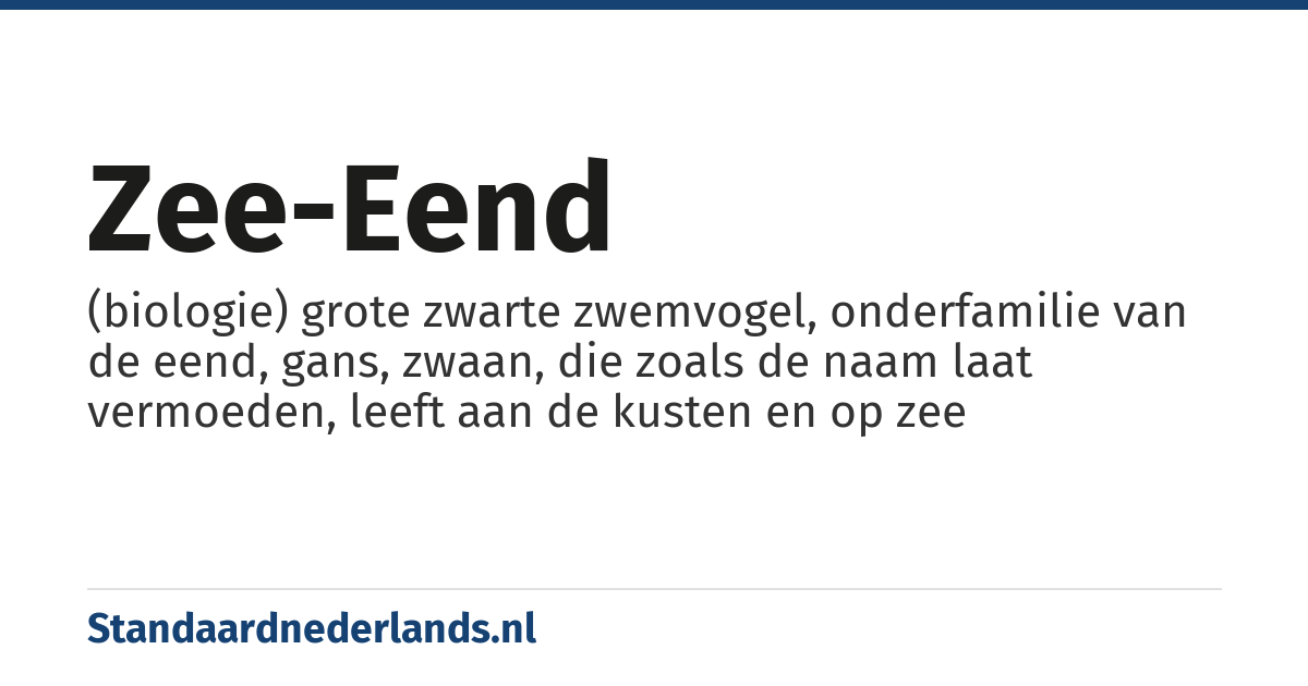 zee-eend: (biologie) grote zwarte zwemvogel, onderfamilie van de eend, gans, zwaan, die zoals de naam laat vermoeden, leeft aan de kusten en op zee