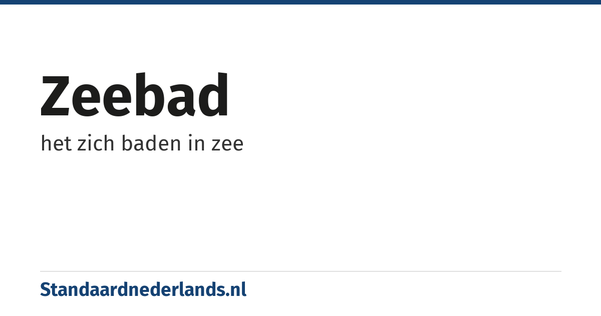 zeebad: het zich baden in zee