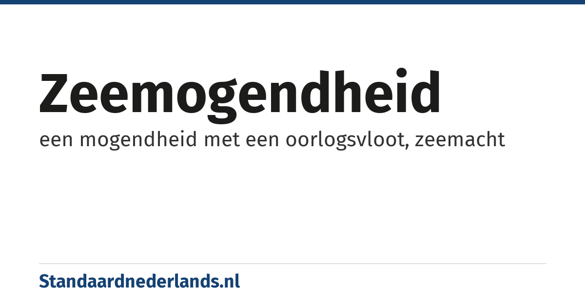 zeemogendheid: een mogendheid met een oorlogsvloot, zeemacht