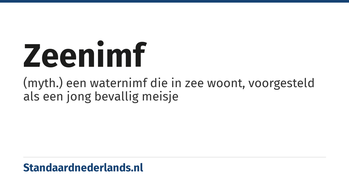 zeenimf: (myth.) een waternimf die in zee woont, voorgesteld als een jong bevallig meisje