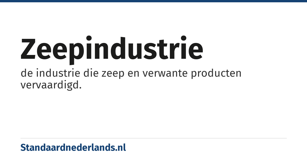 zeepindustrie: de industrie die zeep en verwante producten vervaardigd.