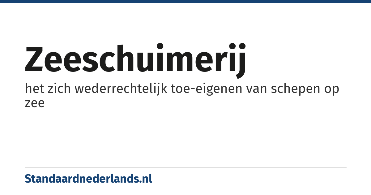zeeschuimerij: het zich wederrechtelijk toe-eigenen van schepen op zee