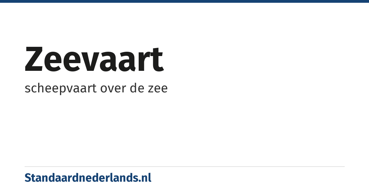 zeevaart: scheepvaart over de zee