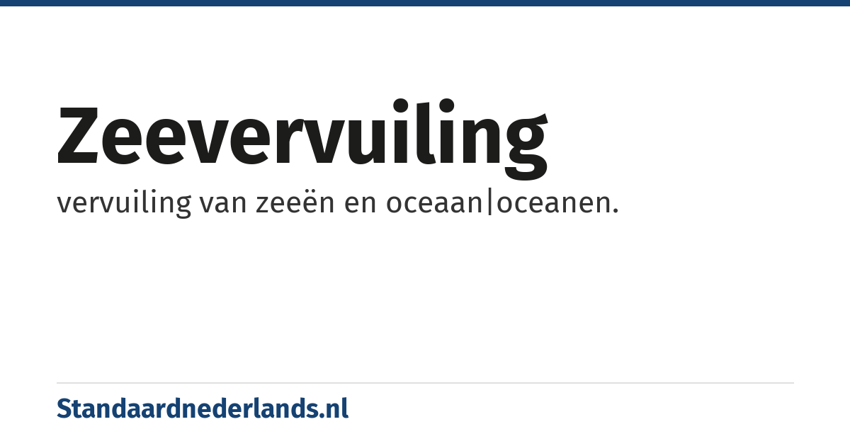 zeevervuiling: vervuiling van zeeën en oceaan|oceanen.