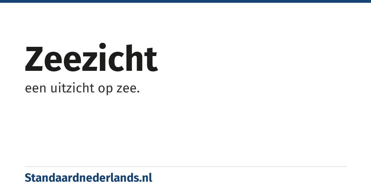 zeezicht: een uitzicht op zee.
