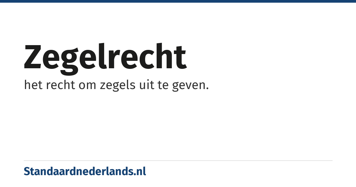 zegelrecht: het recht om zegels uit te geven.
