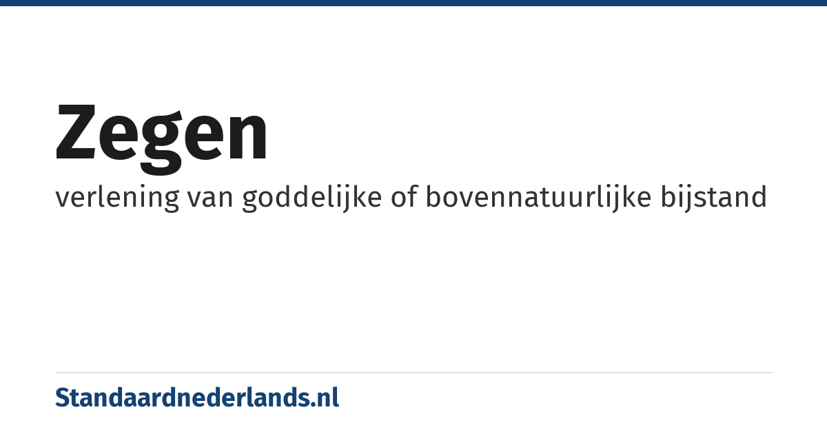 zegen: verlening van goddelijke of bovennatuurlijke bijstand
